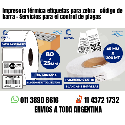 Impresora térmica etiquetas para zebra  código de barra - Servicios para el control de plagas
